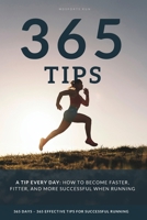 A Tip Every Day: 365 Running Tips to Help You Become Faster, Fitter, and More Successful, Whether You’re a Beginner or an Advanced Runner. B0GN94ZFN5 Book Cover
