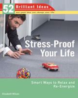 Stress-Proof Your Life (52 Brilliant Ideas): Smart Ways to Relax and Re-energize 0399534059 Book Cover