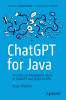 ChatGPT for Java: A Hands-on Developer's Guide to ChatGPT and Open AI APIs B0CN8NS5BN Book Cover