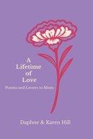 A Lifetime of Love: Poems And Letters to Mom B0GXWS5BX7 Book Cover
