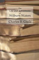 The Life and Adventures of Wilburn Waters 1541312694 Book Cover