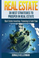 Real Estate: 30 Best Strategies to Prosper in Real Estate 1530601371 Book Cover