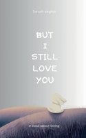But I still love you B0DWSL8CBK Book Cover