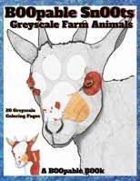 B00pable Farm Sn00ts Greyscale Farm Animals: 20 Original greyscale shaded portraits of farm animals living the country life B0CX15B2PZ Book Cover