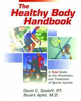 The Healthy Body Handbook: A Total Guide to the Prevention and Treatment of Sports Injuries 1932603042 Book Cover