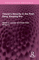 Taiwan's Security in the Post-Deng Xiaoping Era (Routledge Revivals) 1032572469 Book Cover