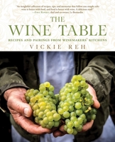 The Wine Table: Recipes and Pairings from Winemakers' Kitchens 1510730834 Book Cover