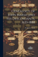 Genealogy of John Marsh and His Descendants, 1633-1888 1021324442 Book Cover