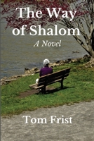 The Way of Shalom: A Novel 1737139502 Book Cover