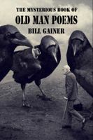 The Mysterious Book of Old Man Poems 0998458058 Book Cover