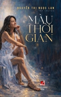 Màu Th?i Gian (hardcover) (Vietnamese Edition) B0GY6FXZ4J Book Cover