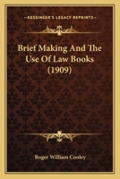 Brief making and the use of law books 1164591479 Book Cover