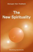 The New Spirituality 1490461736 Book Cover
