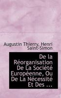 De la Réorganisation De La Société Européenne, Ou De La Nécessité Et Des 0554672758 Book Cover
