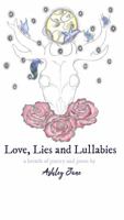 Love, Lies and Lullabies: a breath of poetry and prose 1732532702 Book Cover