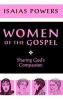 Women of the Gospel: Sharing God's Compassion 0896225216 Book Cover