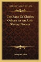 The Rank of Charles Osborn as an Anti-Slavery Pioneer 1017935335 Book Cover