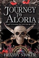 Journey to Aloria: Magic is Freedom but Love Can Be a Trap (Echoes of Aloria) B0FNWBYLCG Book Cover