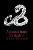 Accounts from the Asylum 1494488361 Book Cover