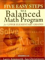 Five Easy Steps to a Balanced Math Program for Upper Elementary Teachers 1933196238 Book Cover