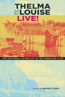 Thelma & Louise Live!: The Cultural Afterlife of an American Film 0292714661 Book Cover