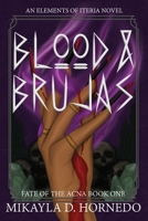 Blood & Brujas: Fate of the Acna Book One B0CSKFYVDJ Book Cover