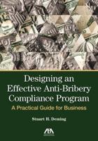 Designing an Effective Anti-Bribery Compliance Program: A Practical Guide for Business 1641051264 Book Cover
