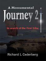 A Monumental Journey 2: In Search of the First Tribe 1420821970 Book Cover