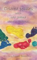 Colored pebbles with odd shaped stepping stones 1425125484 Book Cover