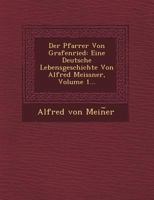 Der Pfarrer Von Grafenried: Eine Deutsche Lebensgeschichte Von Alfred Meissner, Volume 1... 1249473039 Book Cover