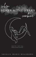 When Scars and the Stars Combine B0F51393D7 Book Cover