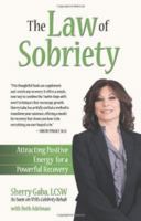 The Law of Sobriety: Attracting Positive Energy for a Powerful Recovery 0757315151 Book Cover