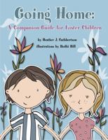 Going Home: A Companion Guide for Foster Children 0984580115 Book Cover