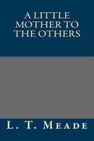 A Little Mother to the Others 1515125319 Book Cover