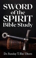 Sword of the Spirit Bible Study B0BS8Q1325 Book Cover