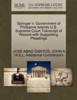Springer v. Government of Philippine Islands U.S. Supreme Court Transcript of Record with Supporting Pleadings 1270228501 Book Cover