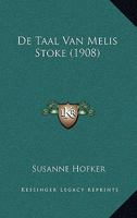 De Taal Van Melis Stoke (1908) 1167463579 Book Cover