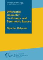 Differential Geometry, Lie Groups, and Symmetric Spaces (Graduate Studies in Mathematics) 0123384605 Book Cover