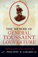 The Memoir of General Toussaint Louverture 0190636351 Book Cover