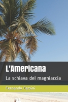 L'Americana: La schiava del magniaccia B098GT2V65 Book Cover