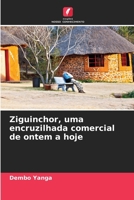 Ziguinchor, uma encruzilhada comercial de ontem a hoje (Portuguese Edition) 6209970788 Book Cover
