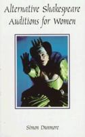 Alternative Shakespeare Auditions for Women (Stage & Costume) 0713647582 Book Cover