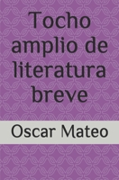 Tocho amplio de literatura breve (Spanish Edition) 1697598986 Book Cover