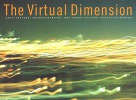 The Virtual Dimension: Architecture, Representation and Crash Culture 1568981201 Book Cover