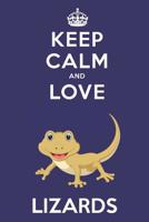 Keep Calm And Love Lizards: Cute Lizard Lovers Journal / Notebook / Diary / Birthday Gift (6x9 - 110 Blank Lined Pages) 1080286659 Book Cover