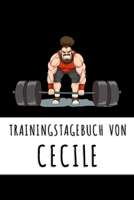 Trainingstagebuch von Cecile: Personalisierter Tagesplaner f�r dein Fitness- und Krafttraining im Fitnessstudio oder Zuhause 168742473X Book Cover