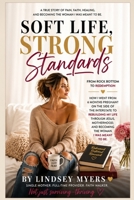 Soft Life, Strong Standards: From Rock Bottom to Redemption B0GYTW2QNV Book Cover