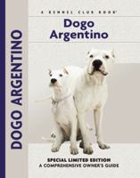 Dogo Argentino: A Comprehensive Owner's Guide (Kennel Club Dog Breed Series) 1593782268 Book Cover