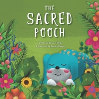 The Sacred Pooch: With its heartwarming message and delightful illustrations, The Sacred Pooch is sure to become a cherished favorite for animal lovers of all ages. B0BG66LWXK Book Cover