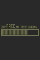 Step back, my fart is loading...: Step back, my fart is loading...: Notizbuch / Notebook / Journal / Taschenbuch Geschenk (6 x 9 Zoll - 110 Seiten - 5x5 kariert) 1661164153 Book Cover